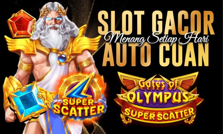 Slot Gacor Menang Setiap Hari Auto Cuan Gates Of Olympus Super Scatter