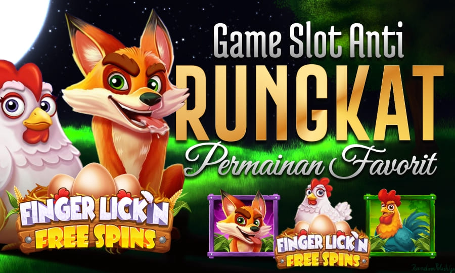 Finger Lick'n FreeSpin Slot Mantul Game Slot Anti Rungkat dengan Permainan Favorite